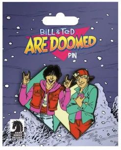 Bill & Ted Are Doomed - Bill & Ted Enamel Pin