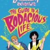 Bill & Ted's Excellent Adventure - The Guide to a Bodacious Life Hardcover Book