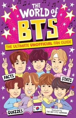BTS - The World of BTS: The Ultimate Unofficial Fan Guide Packed with Facts, Stats and Quizzes Paperback Book