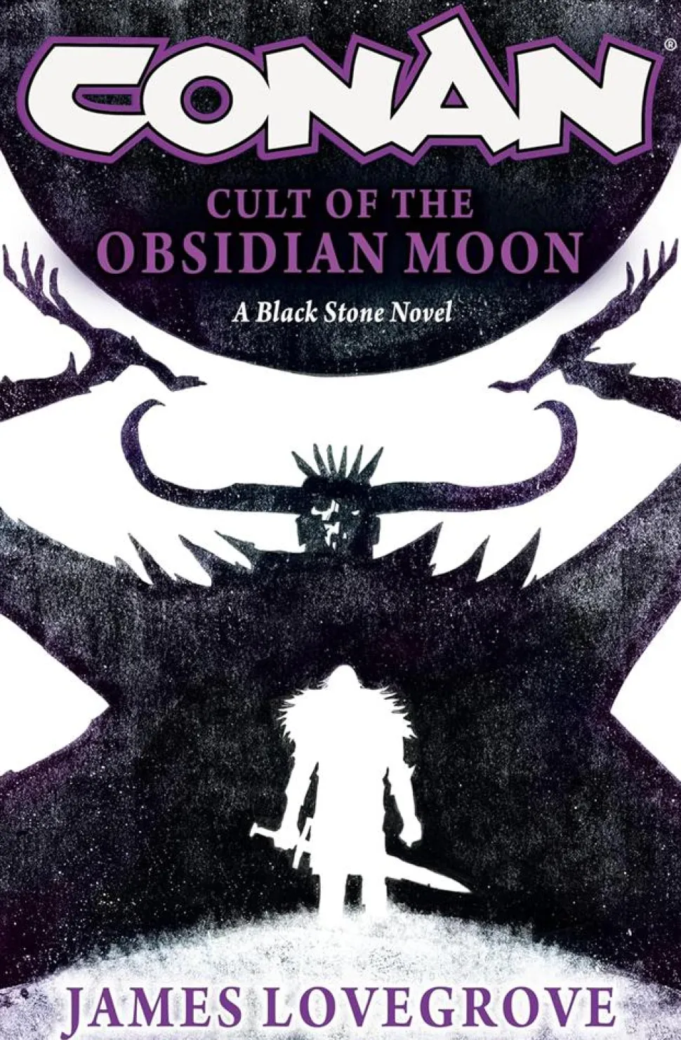 Conan - Cult of the Obsidian Moon: A Black Stone Novel by James Lovegrove Hardcover Book