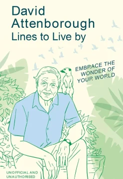 David Attenborough - Lines To Live By: Embrace the Wonder of Your World Hardcover Book