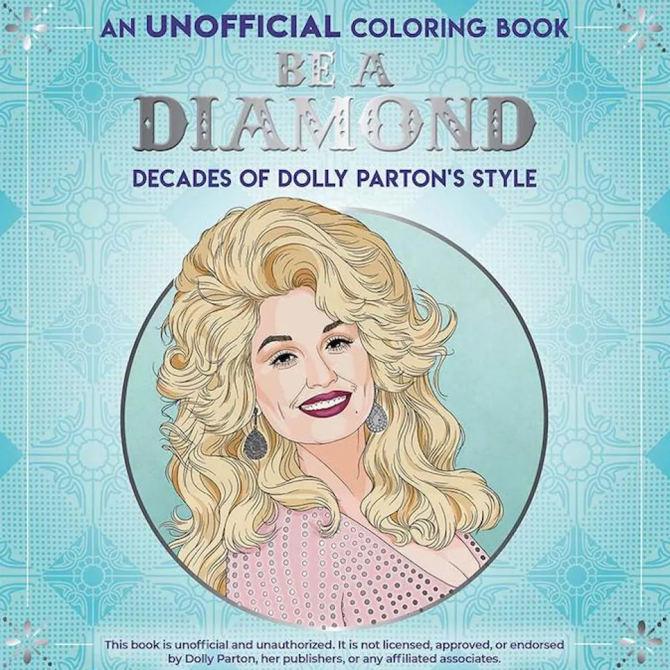 Dolly Parton - An Unofficial Colouring Book: Be A Diamond: Decades of Dolly Parton's Style Paperback Book