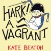 Hark! A Vagrant by Kate Beaton Hardcover Book