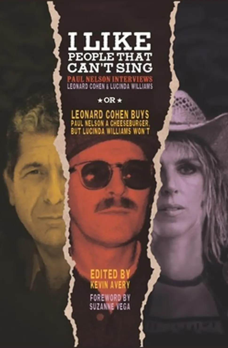 I Like People That Can't Sing: Paul Nelson Interviews Leonard Cohen & Lucinda Williams Hardcover Book
