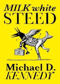 Milk White Steed by Michael D. Kennedy Paperback Book