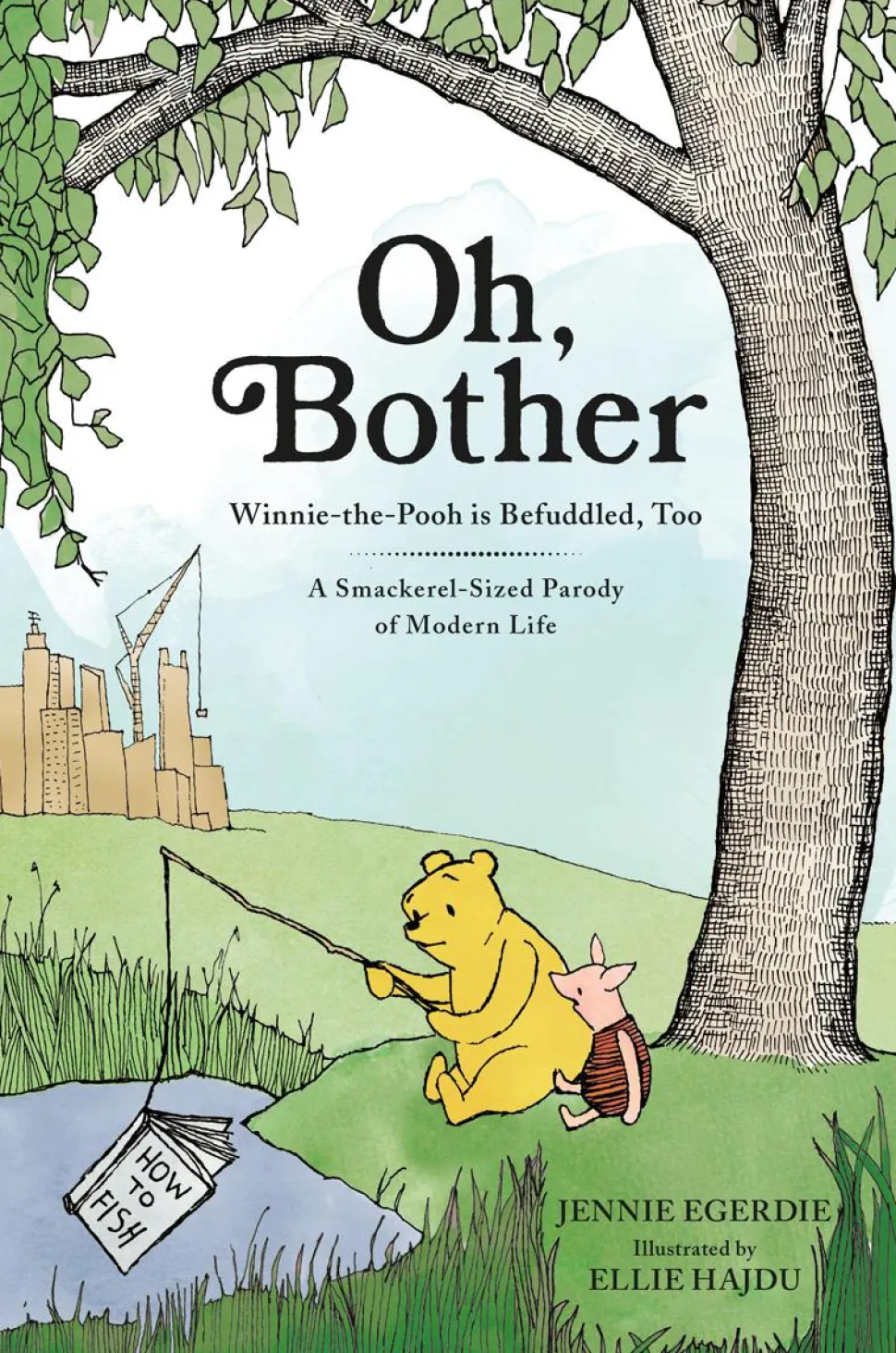 Oh, Bother: Winnie-the-Pooh is Befuddled, Too (A Smackerel-Sized Parody of Modern Life) by Jennie Egerdie Hardcover Book