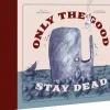 Only the Good Stay Dead by Joe Queenan Hardcover Book