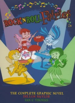 Rock 'n' Roll Fairies: The Complete Graphic Novel by Dillon Naylor Hardcover Book
