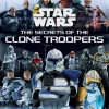 Star Wars - The Secrets of the Clone Troopers Hardcover Book