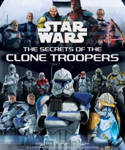 Star Wars - The Secrets of the Clone Troopers Hardcover Book