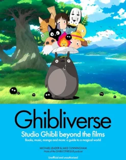 Studio Ghibli - Ghibliverse: Studio Ghibli Beyond the Films Hardcover Book