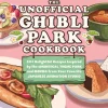 Studio Ghibli - The Unofficial Ghibli Park Cookbook Hardcover Book