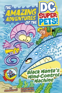 The Amazing Adventures of the DC Super Pets! - Black Manta’s Mind-Control Machine Paperback Book
