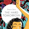The Hard Tomorrow by Eleanor Davis Hardcover Book