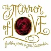 The Mirror of Love by Alan Moore and Jose Villarrubia Hardcover