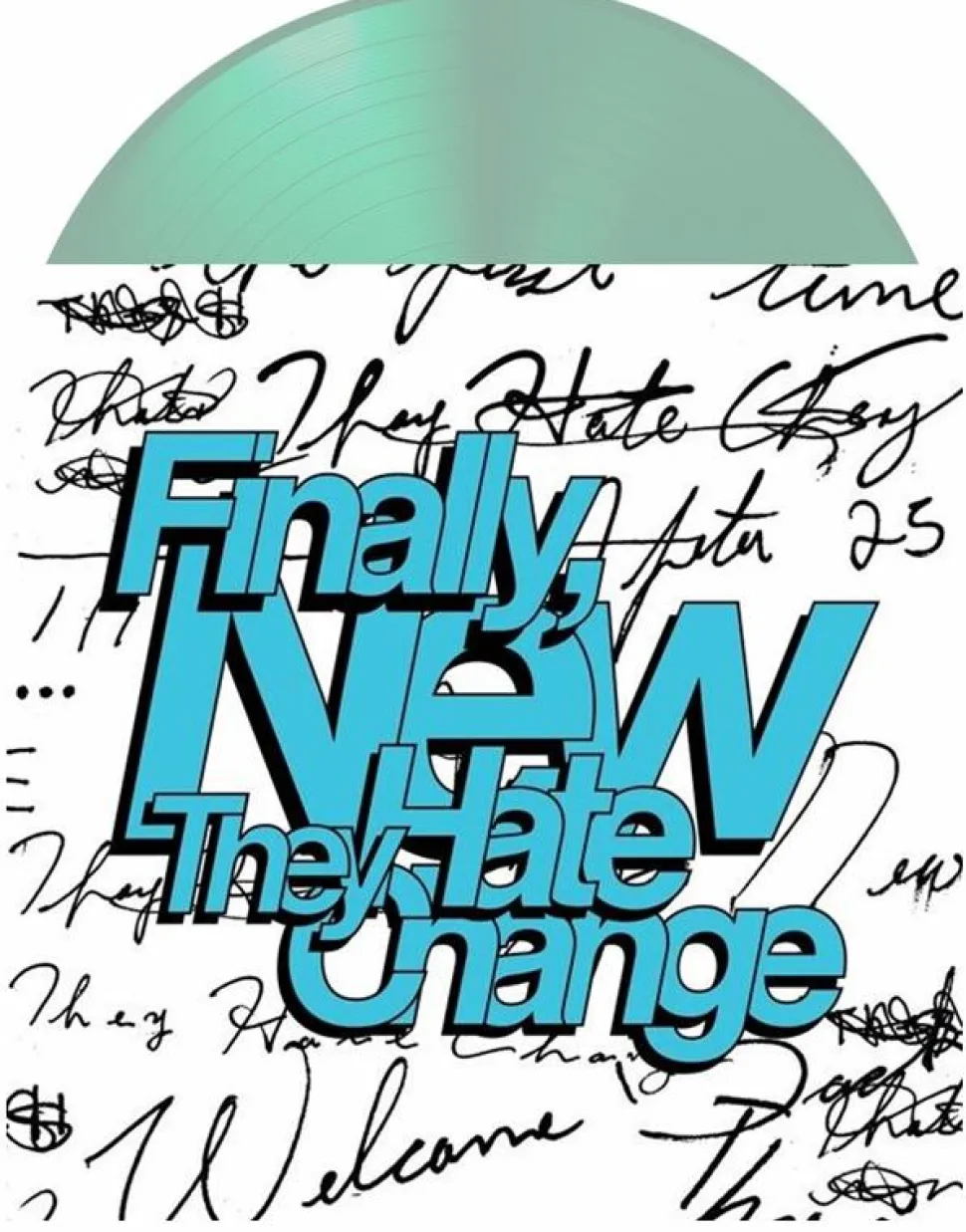 They Hate Change - Finally, New LP Vinyl Record (Coke Bottle Clear Vinyl)