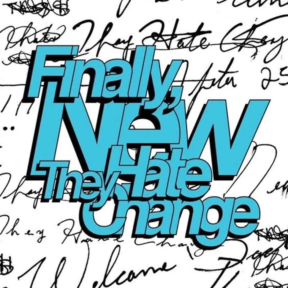 They Hate Change - Finally, New LP Vinyl Record (Coke Bottle Clear Vinyl)