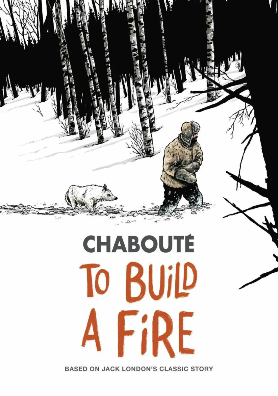 To Build a Fire by Christophe Chaboute Paperback