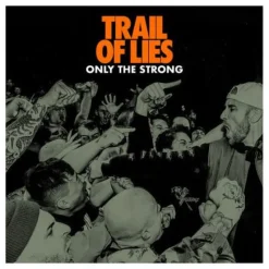 Trail Of Lies - Only The Strong LP Vinyl Record (Coke Bottle Clear Vinyl)