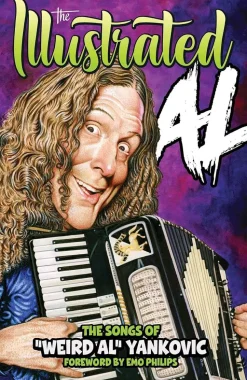 Weird Al Yankovic - The Illustrated Al: The Songs of Weird Al Yankovic Hardcover Book