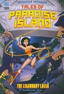 Wonder Woman - Tales of Paradise Island: The Legendary Lasso Paperback Book