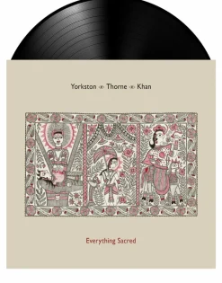 Yorkston / Thorne / Khan - Everything Sacred LP Vinyl Record